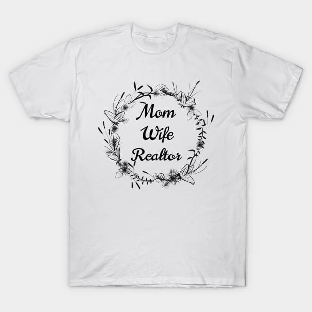 Mom-Wife-Realtor T-Shirt by The Favorita